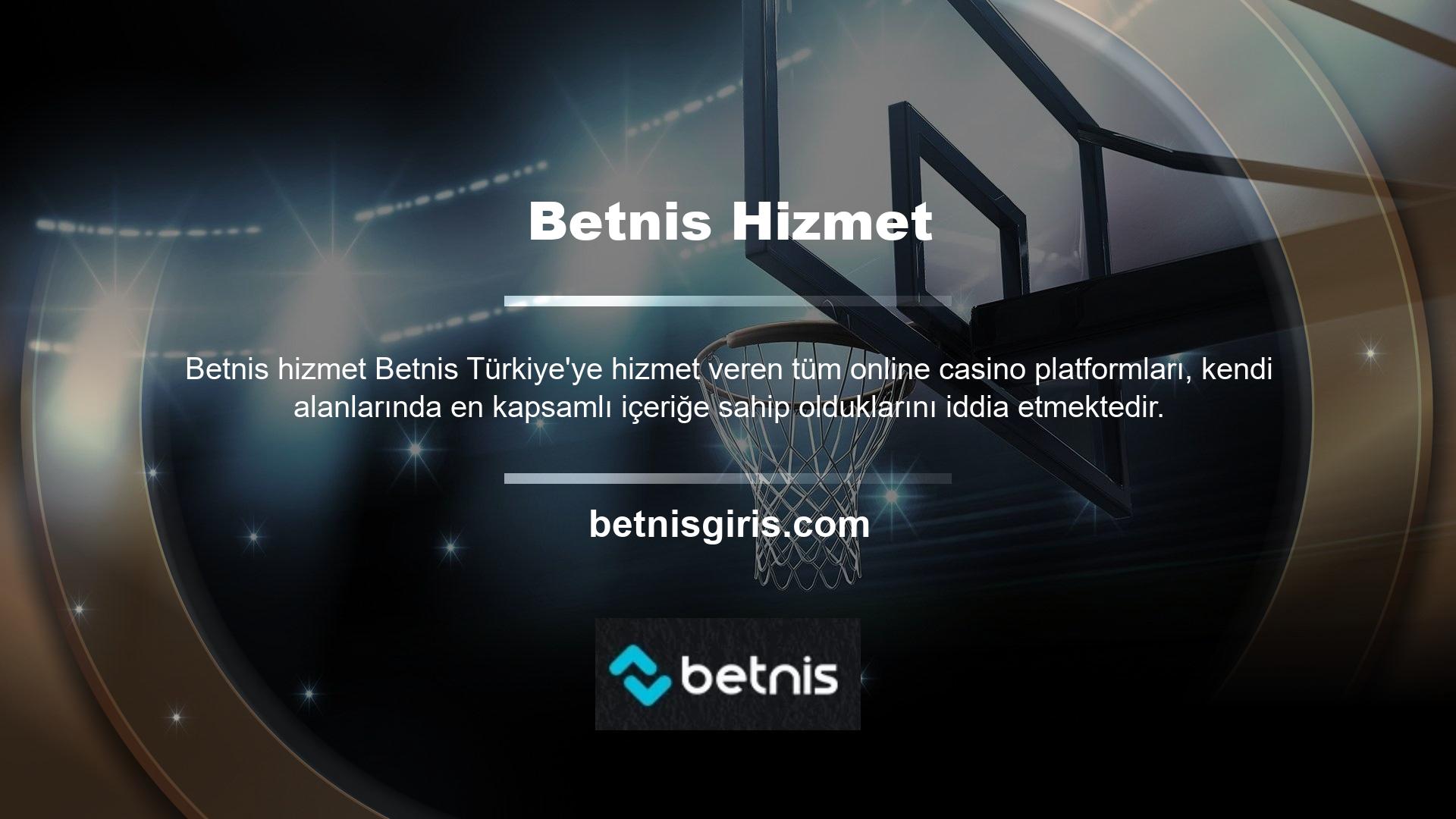 Genel olarak, Betnis benzer oyun içeriği aynı anda tüm çevrimiçi casino platformlarında bulunabilir